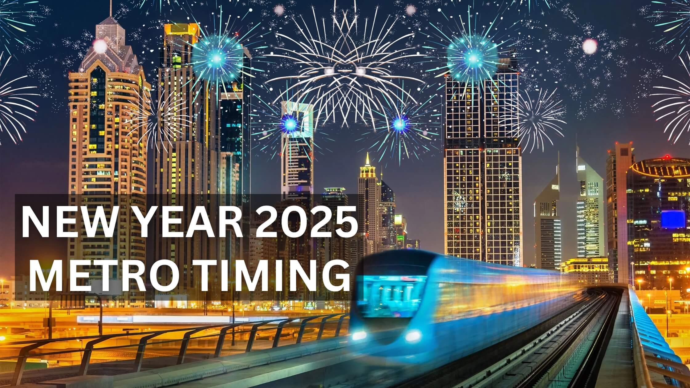 Dubai Metro train on an elevated track with a vibrant cityscape in the background during New Year celebrations