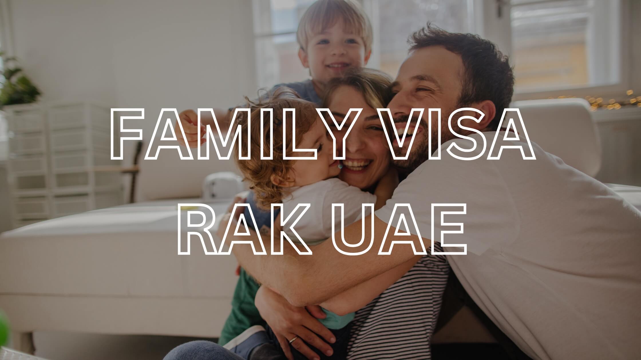 Ras Al Khaimah Family Visa application process and requirements guide