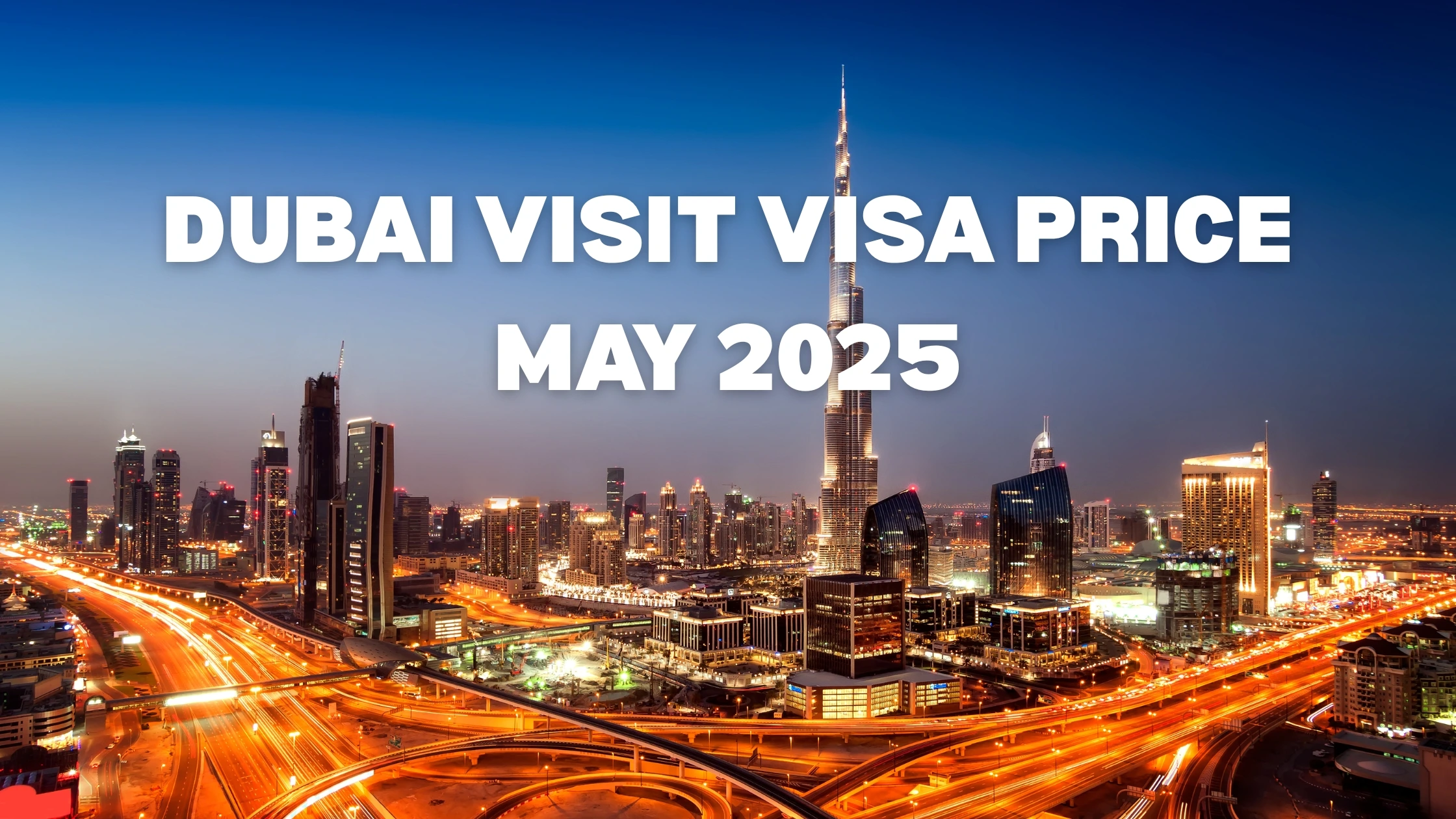Dubai Visit Visa Price Update for May 2025 – 30 and 60 Day Visa Options