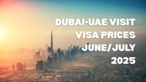 Dubai Visit Visa June July 2025 Updated Prices – 30 & 60 Days Visa Rates for India, Philippines, and More
