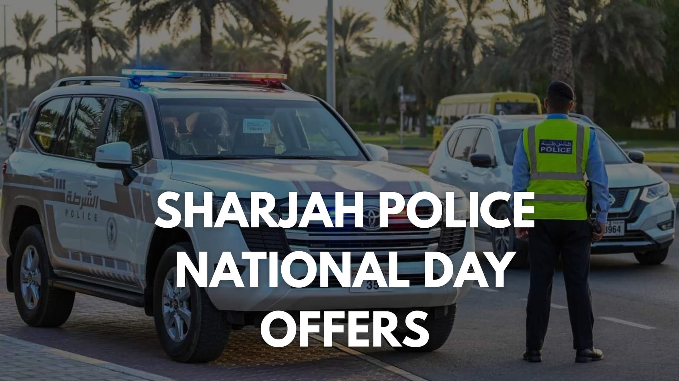 Sharjah Police National Day 2025 traffic fine discount and black points cancellation announcement